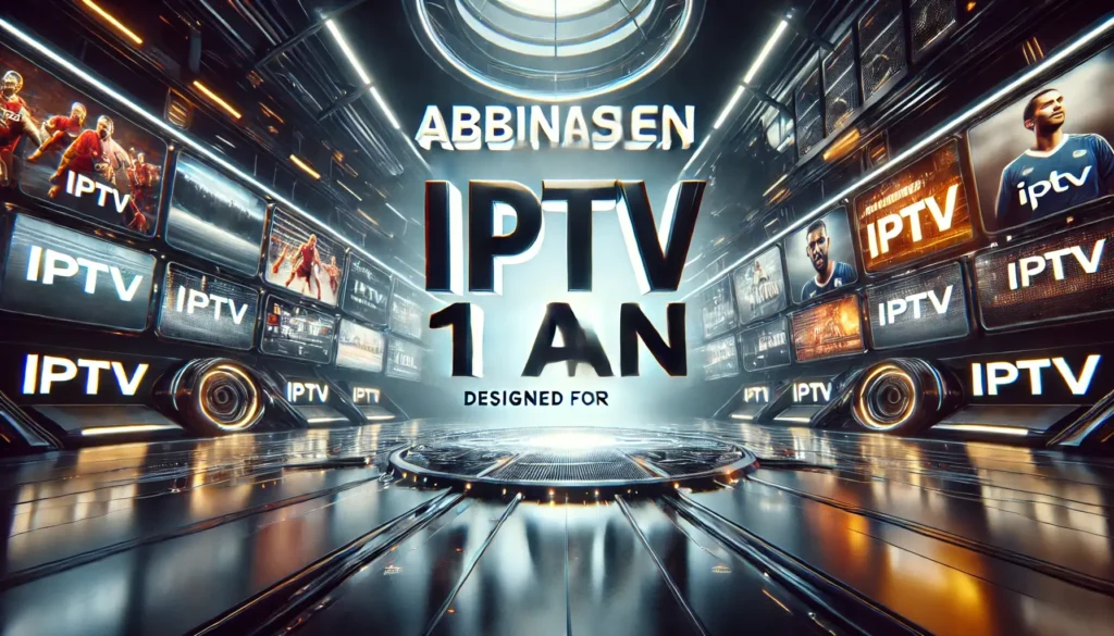 Abonnement IPTV 1 An